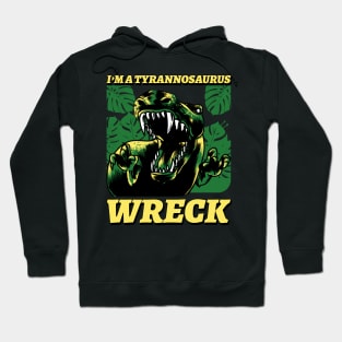 Tyrannosaurus Wreck Hoodie